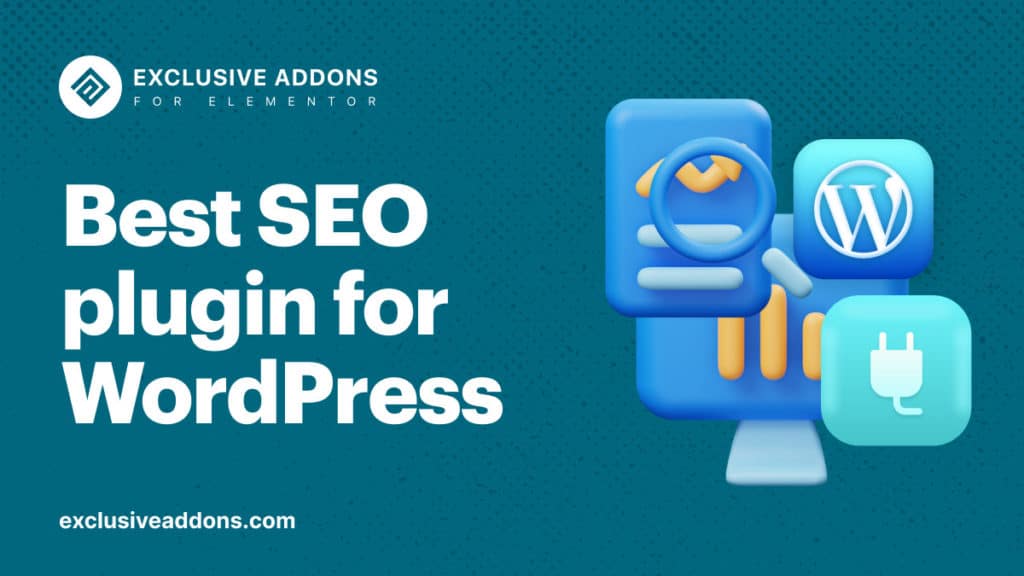 Best SEO Plugins for WordPress - Exclusive Addons