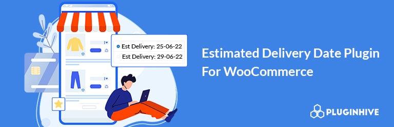 Estimated Delivery Date Plugin For WooCommerce